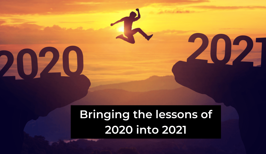Bringing the lessons of 2020 into 2021